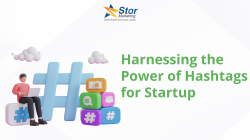 Harnessing the Power of Hashtags for Startup Visibility on Social Media